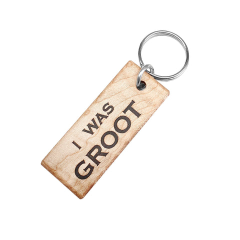 I was Groot Wood Keychain