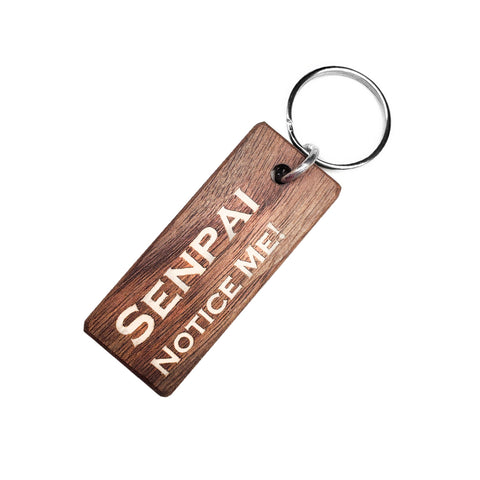 Senpai Notice Me Wood Keychain